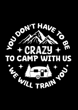 Crazy Camping Quote with Mountains and Camper