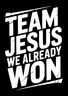 Team Jesus We Already Won