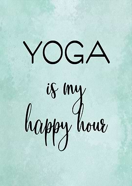 Yoga is my happy hour quote