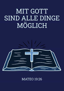 Mit Gott sind alle Dinge möglich