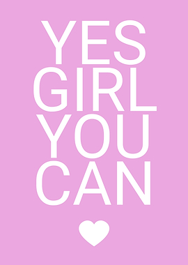 Yes Girl You Can - Inspirational Art