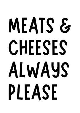 Meats & Cheeses Always Please
