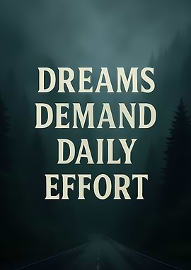 Dreams Demand Daily Effort Motivation