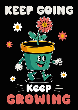 Keep Going Keep Growing Cartoon Plant