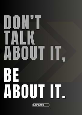 Motivational Quote: Be About It