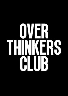 Over Thinkers Club