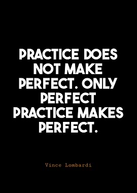 Practice Makes Perfect Quote