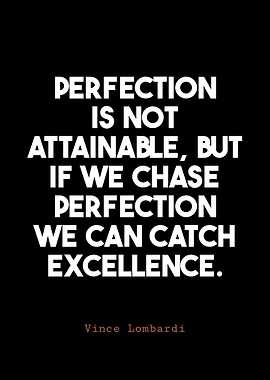 Perfection and Excellence Quote by Lombardi