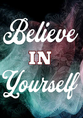 Believe in Yourself Inspirational Art