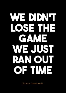 Vince Lombardi Quote: We Ran Out