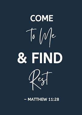 Come to Me and Find Rest