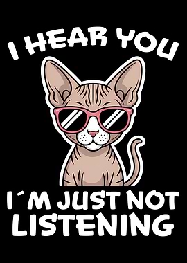 Cool Sphynx Cat with Sunglasses - Not Listening
