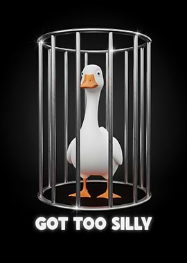 Got Too Silly Goose