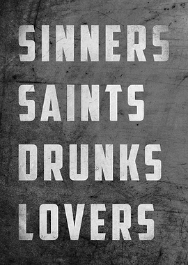 Sinners, Saints, Drunks, Lovers Text Art
