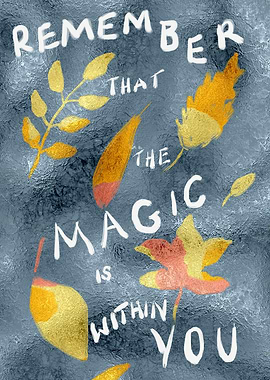 Inspirational Quote: Remember That The Magic is Within You