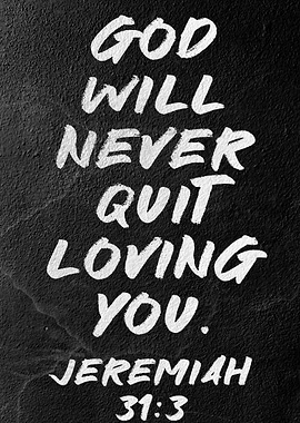 God Will Never Quit Loving You