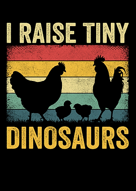 I Raise Tiny Dinosaurs Chicken Art