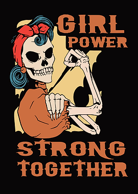 Girl Power Skeleton Strong Together