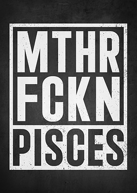 MTHR FCKN Pisces Text Art