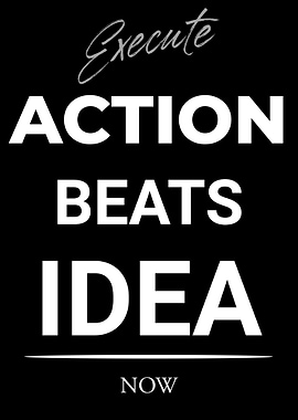 Action Beats Idea Motivational Text Art