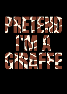 Pretend I'm a Giraffe Text Art