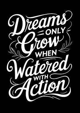 Dreams Grow With Action Typography Art