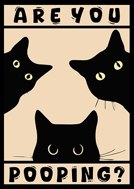 Are You Pooping? Cats Poster