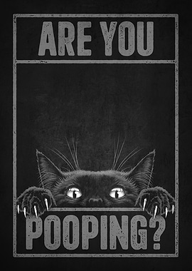 Are You Pooping? Black Cat Poster