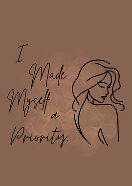 I Made Myself a Priority