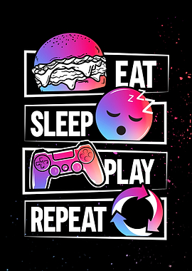 Eat Sleep Play Repeat Gaming