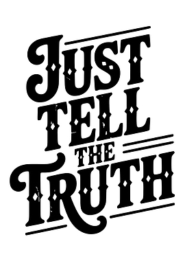 Just Tell The Truth Typography