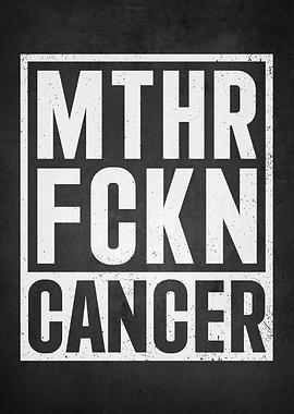 MTHR FCKN Cancer Text Art