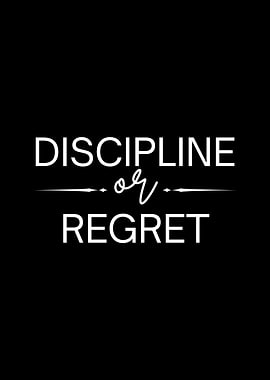 Discipline or Regret Motivational Text Art
