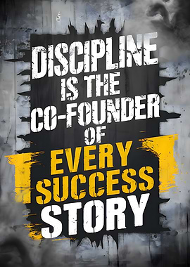 DISCIPLINE IS THE CO-FOUNDER OF EVERY SUCCESS STORY