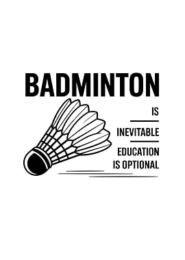 Badminton is Inevitable Funny Poster
