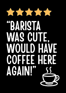 Barista Was Cute Coffee Review