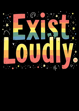 Exist Loudly - Colorful