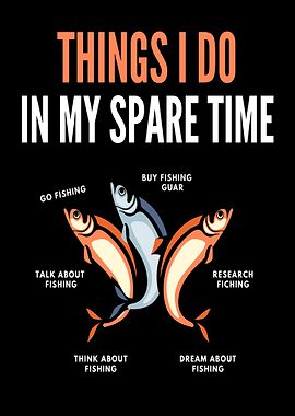 Things I Do In My Spare Hobby Fishing Rods FIsherman