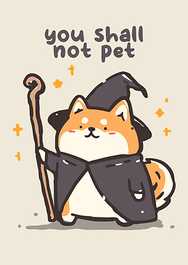 You Shall Not Pet Shiba Wizard