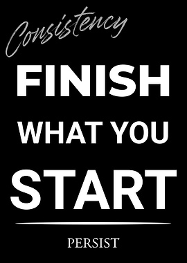 Finish What You Start - Motivational Poster
