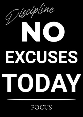 Discipline: No Excuses Today