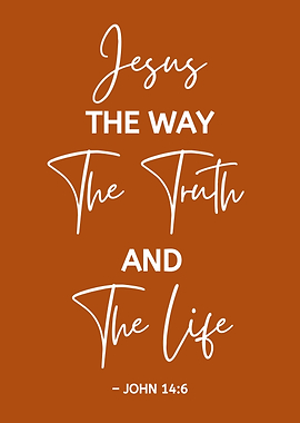 Jesus: The Way, The Truth, The Life