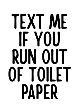 Text me toilet paper funny sign