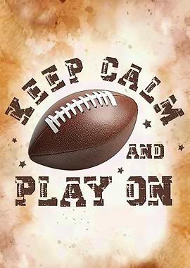 Keep Calm and Play On Football