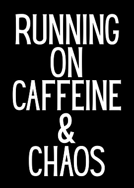 Running on Caffeine and Chaos