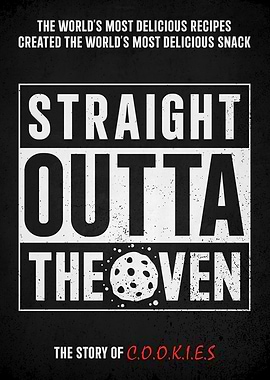 Straight Outta The Oven: Cookies