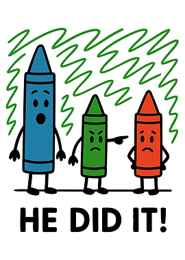 Cartoon Crayons: He Did It!