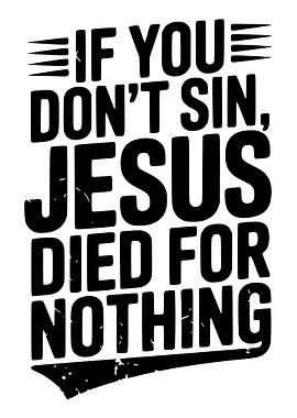 If You Don't Sin, Jesus