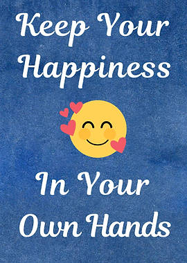 Keep Your Happiness In Your Hands