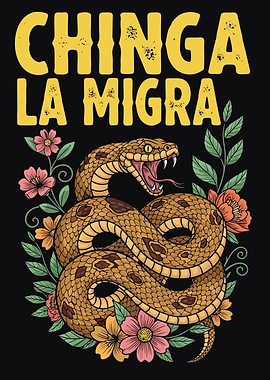 Chinga La Migra Snake and Flowers